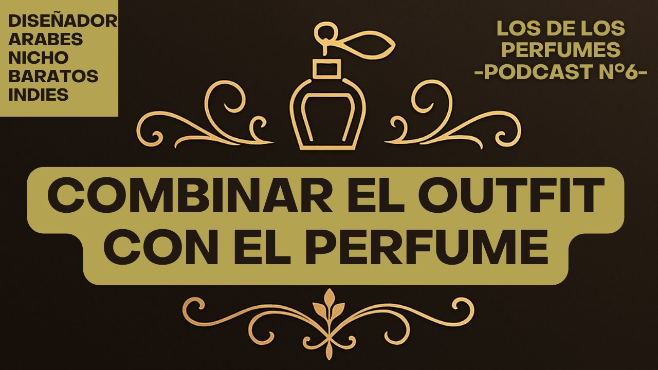 COMBINAR ROPA Y PERFUMES , NUESTROS CONSEJOS - los de los perfumes