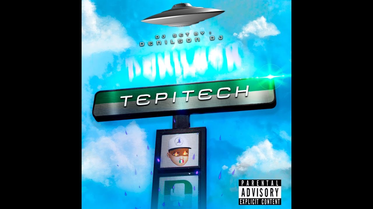 TEPITECH - DJ SET BY  DENILSON DJ