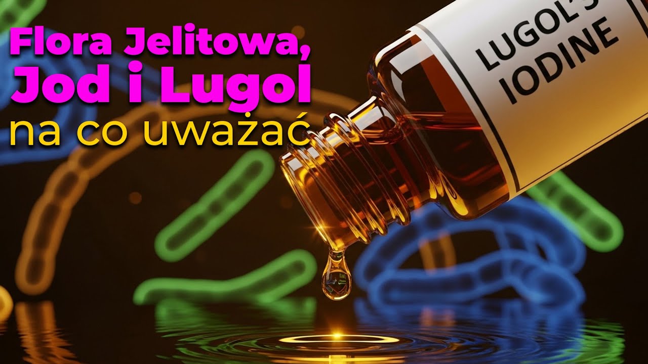 Lugol: Pić czy nie?  Hashimoto, Flora jelitowa,  Jak nie zaszkodzić?