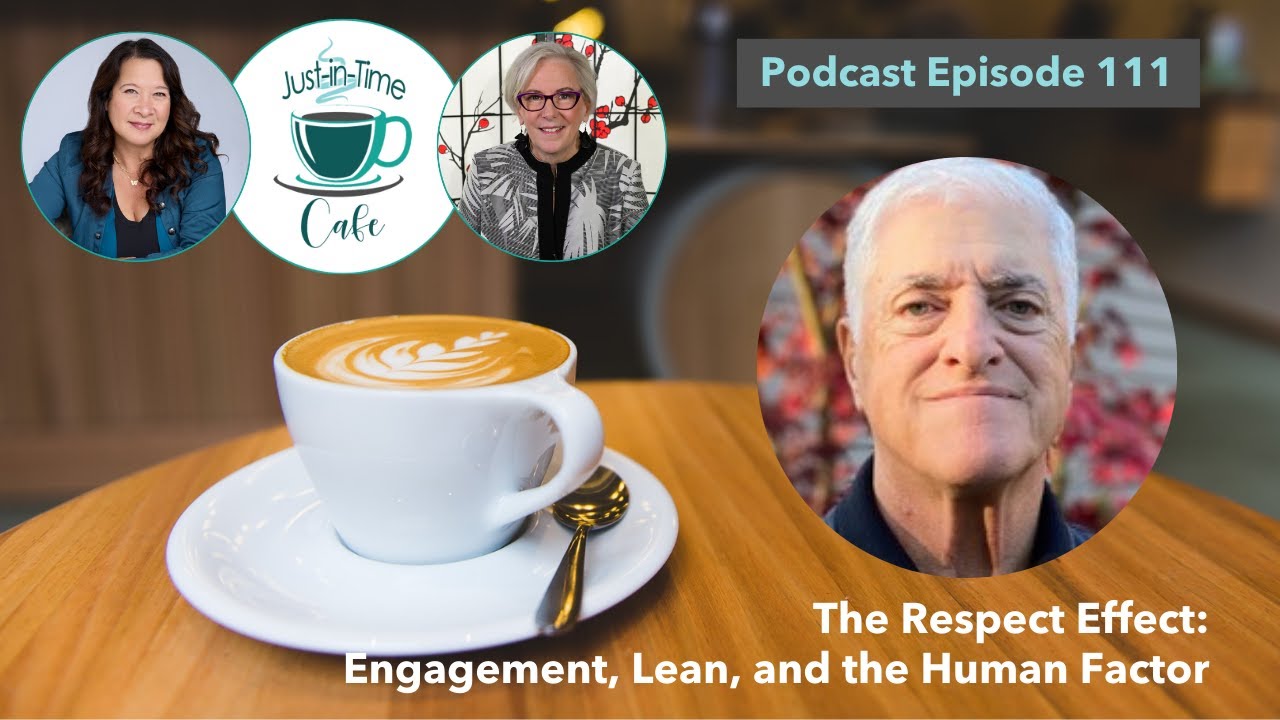 The Respect Effect: Engagement, Lean, and the Human Factor, with John Guaspari