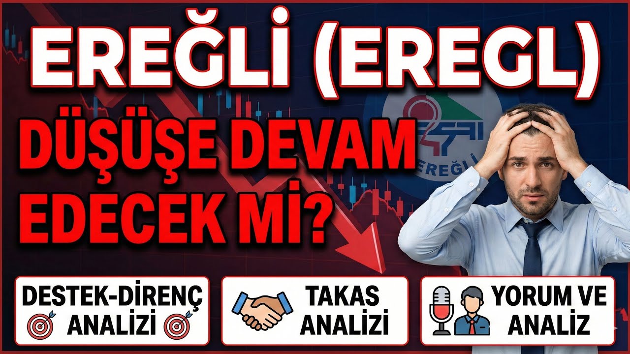 EREĞLİ (EREGL) D&uuml;ş&uuml;şe Devam Edecek mi? Destek-Diren&ccedil;-Takas Analizi | Yorum ve Analiz