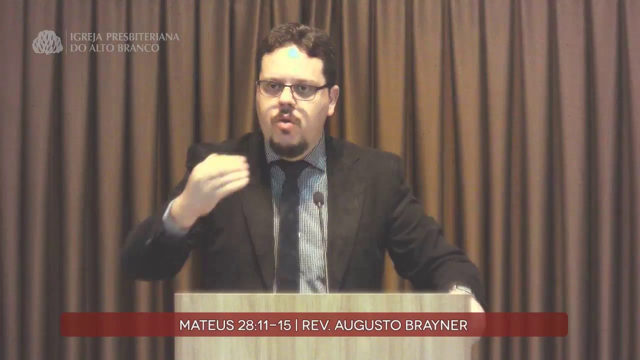 Os judeus subornam os guardas | Mateus 28:11-15 | Rev. Augusto Brayner