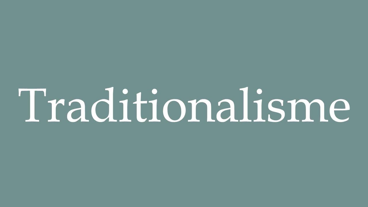 How to Pronounce ''Traditionalisme'' (Traditionalism) Correctly in French