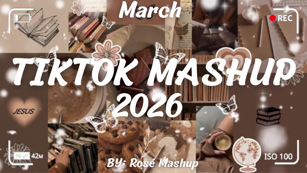 Tiktok Mashup March 2026 (Not Clean)