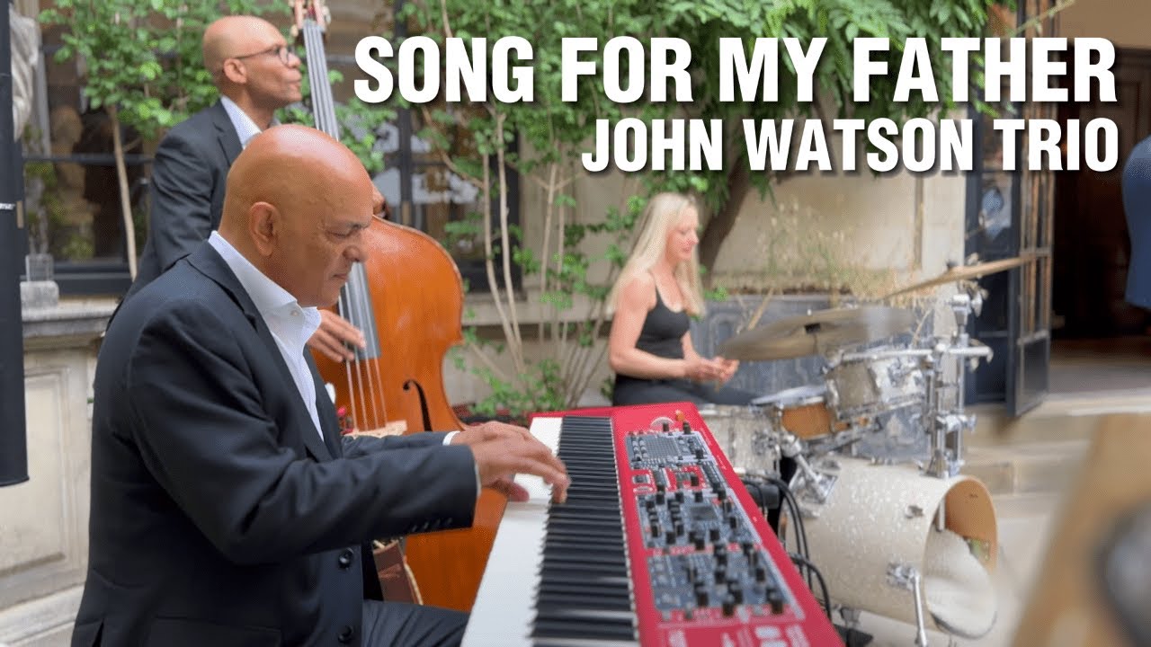 Song for My Father - John Watson Trio