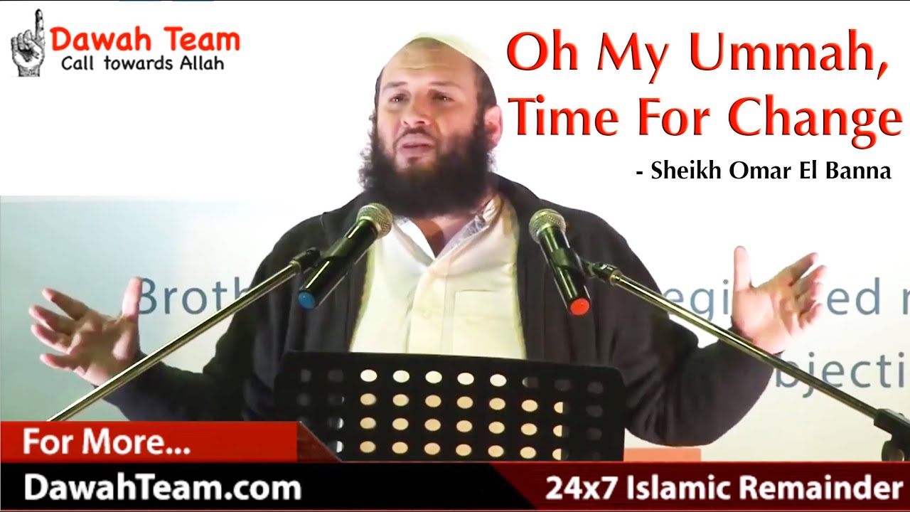 Oh Ummah, Time For Change ᴴᴰ┇ POWERFUL REMINDER ┇ Sheikh Omar El Banna ┇DawahTeam