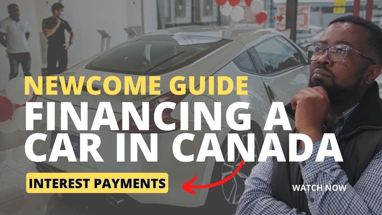 Car Buying in Canada: A Newcomer&rsquo;s Guide to Financing & Interest!