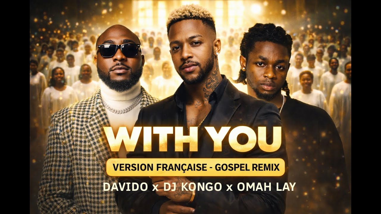 Davido, Omah Lay - WITH YOU (Version Française Gospel) | feat. DJ KONGO (Official Audio)