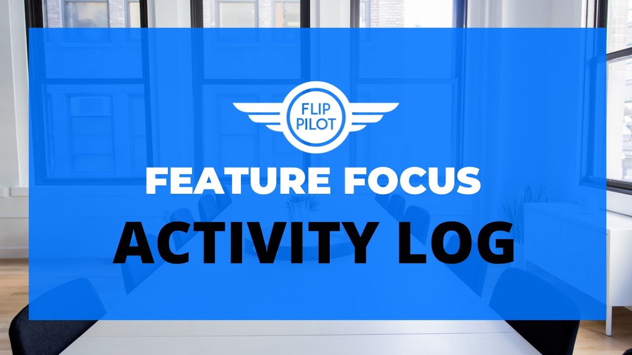 FlipPilot Feature Focus: Activity Log