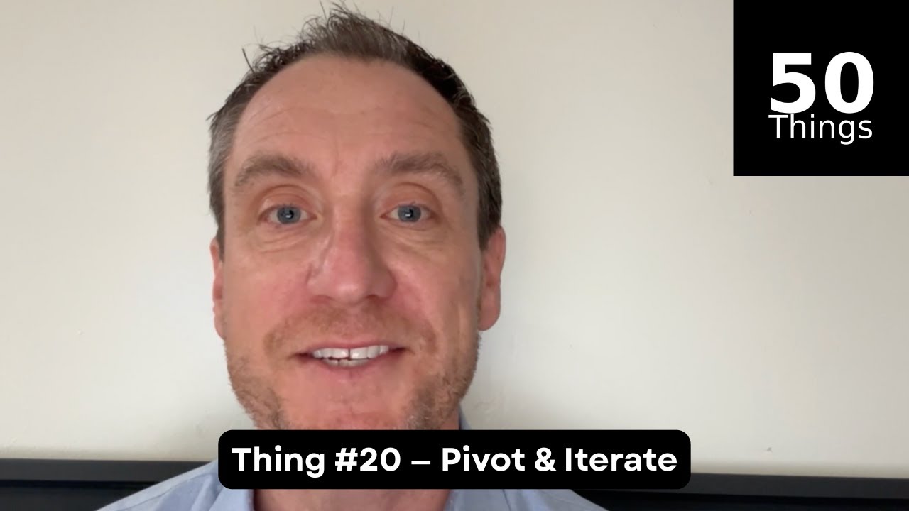 Thing #20: Pivot & Iterate | 50 Things