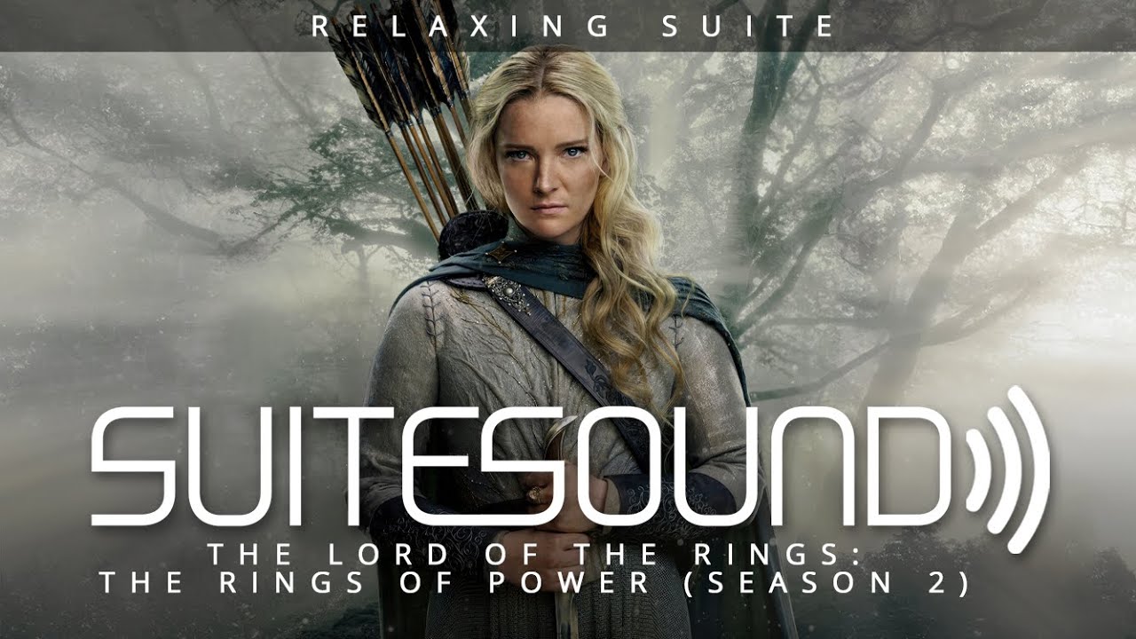 The Lord of the Rings: The Rings of Power (Season 2) - Ultimate Relaxing Suite | Bear McCreary
