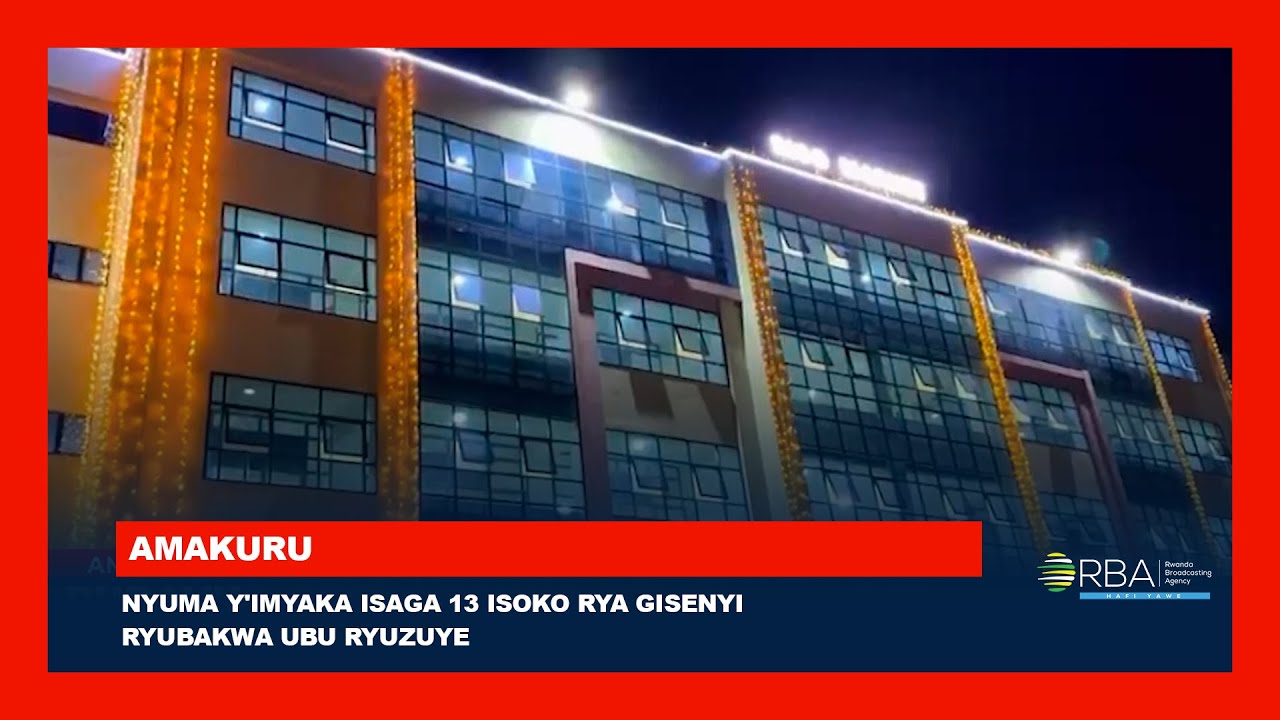 Nyuma y'imyaka isaga 13 isoko rya Gisenyi ryubakwa ubu ryuzuye