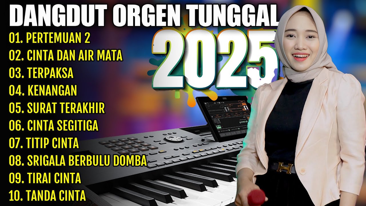 DANGDUT ORGEN TUNGGAL 2025 | PERTEMUAN 2 - CINTA DAN AIR MATA