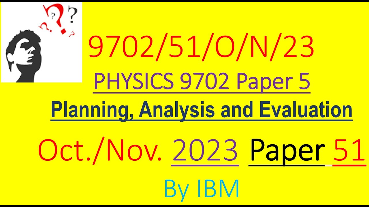CAIE Physics 9702 October/November 2023 Paper 51 [Planning, Analysis & Evaluation ]