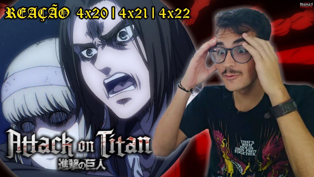 O PARADOXO TEMPORAL feito por EREN YEAGER! - REACTION & REVIEW sobre os eps 4x20, 4x21 e 4x22 de AoT