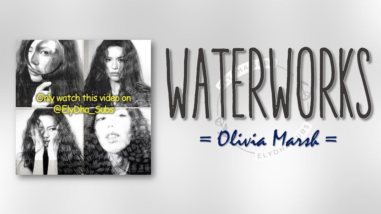 Olivia Marsh - Waterworks [RomIEng Lyric]