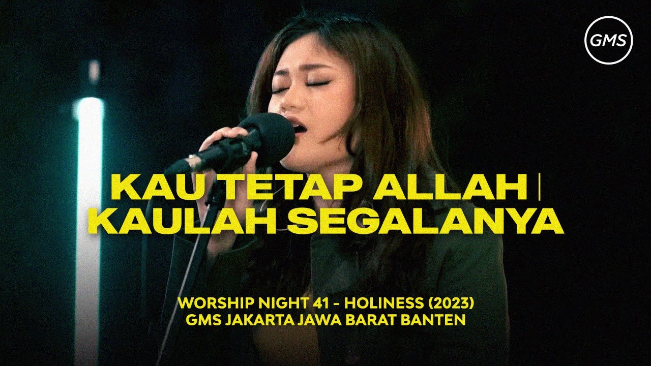 KAU TETAP ALLAH | KAULAH SEGALANYA - WORSHIP NIGHT 41 (2023)