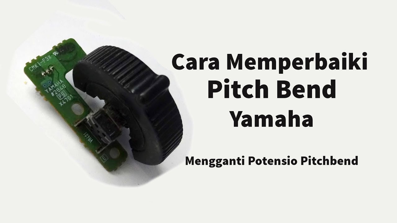 Cara Memperbaiki Pitch Bend Keyboard Yamaha | Mengganti Potensio Pitch Bend
