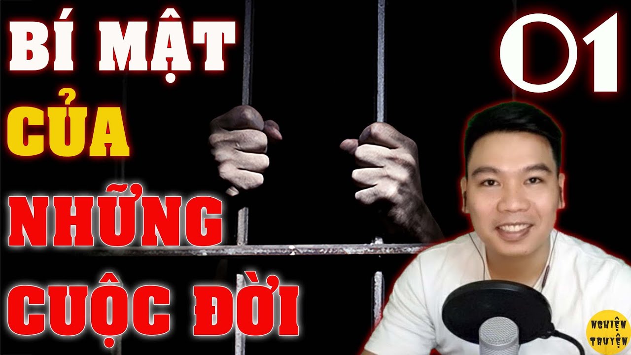 BÍ MẬT CỦA NHỮNG CUỘC ĐỜI - Tập 01 - MC Đình Duy diễn đọc