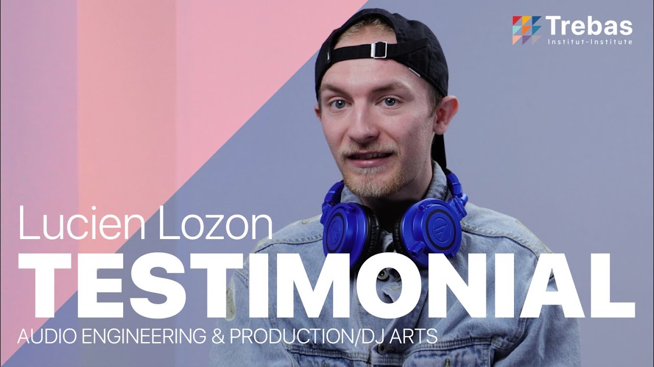 Trebas - Testimonial - Lucien Lozon - Audio Engineering & Production/DJ Arts