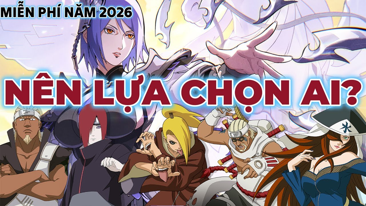 Naruto Mobile Miễn Phí Ninja Năm 2026 | Những Ninja F2P Cực Mạnh Nên Lựa Chọn