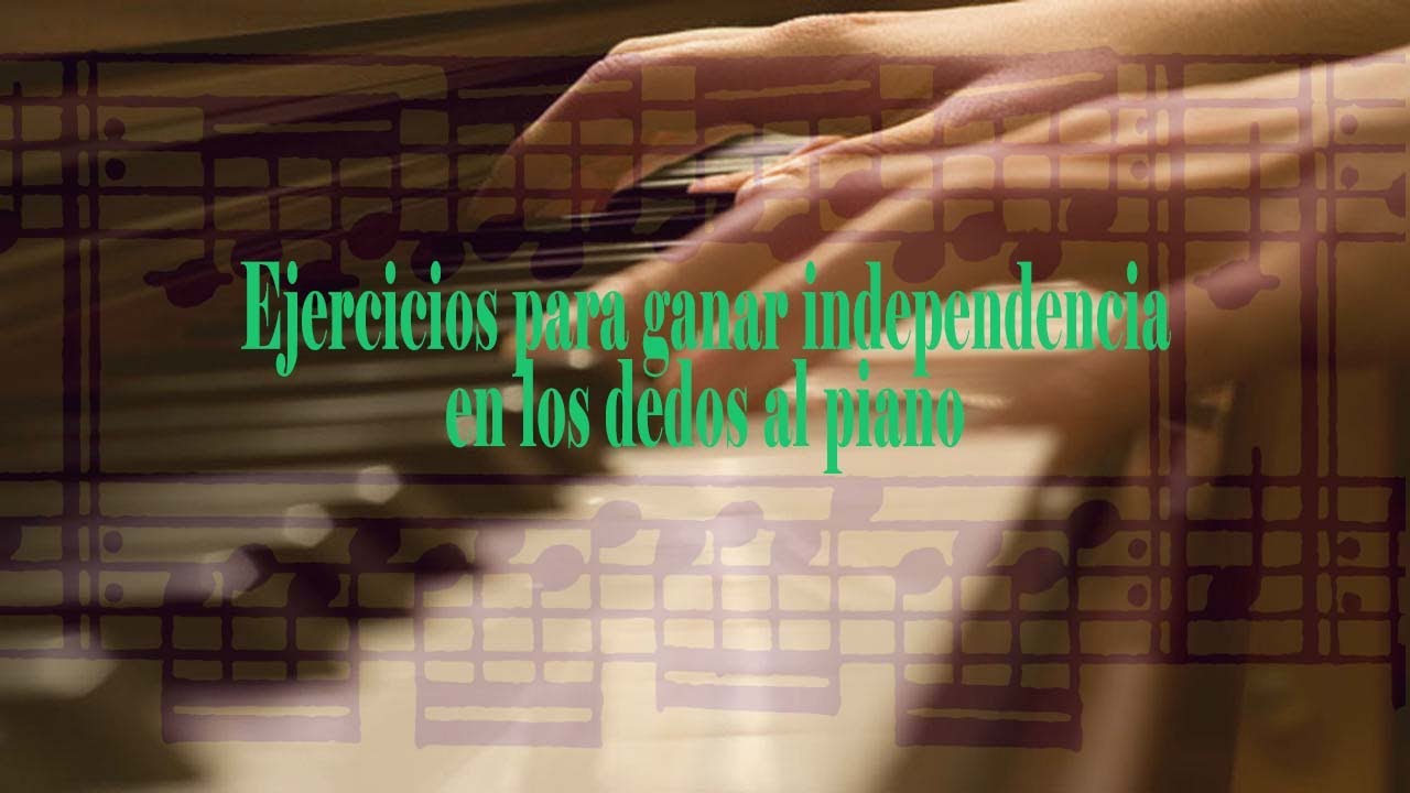 Piano tutorial: ejercicios de técnica pianística para la independencia de los dedos.