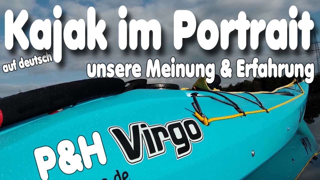 Kajak P&H Virgo im Portrait | Kajakmeinung / Kajak im Detail | deutsch