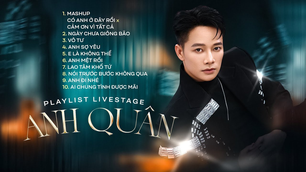 ANH QUÂN LIVE - NHỮNG MÀN BIỂU DIỄN HÁT LIVE ĐỈNH CAO