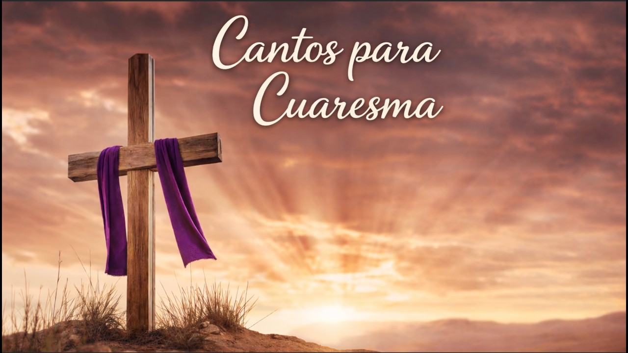 Música católica para cuaresma. Camino a la cruz.