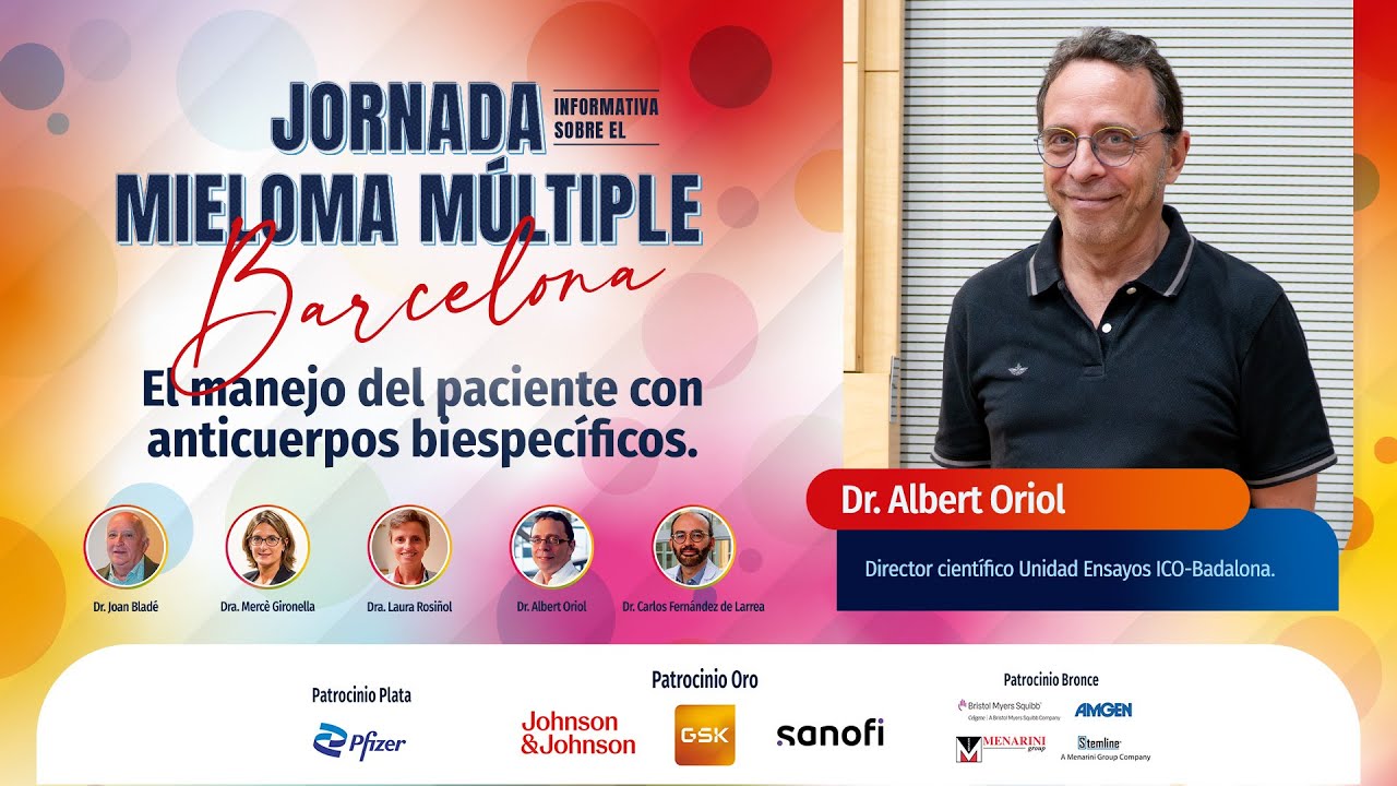 El manejo del paciente de Mieloma con anticuerpos biespecíficos | Dr. Albert Oriol | Barcelona  2025