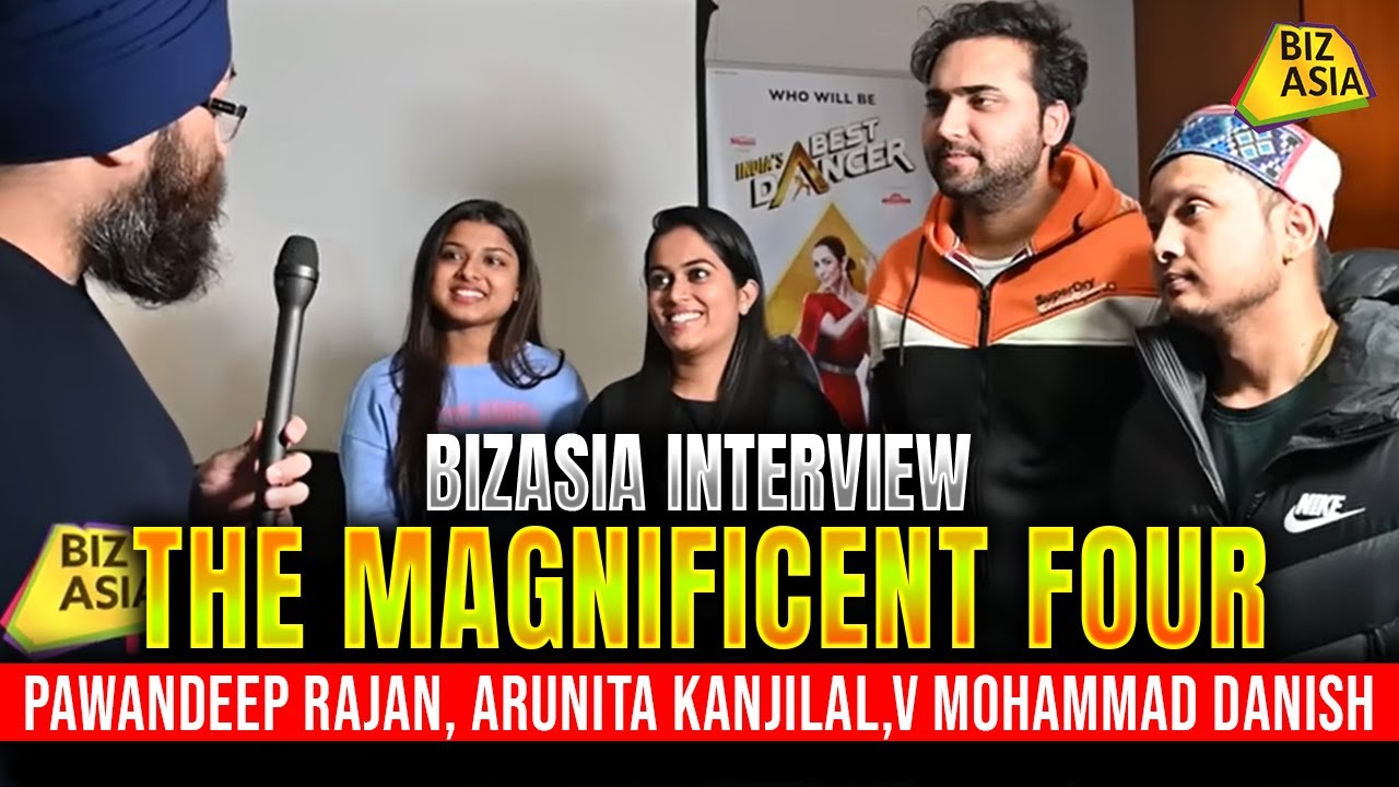 BizAsia meets 'The Magnificent Four' | #PawandeepRajan | #ArunitaKanjilal #MohammadDanish