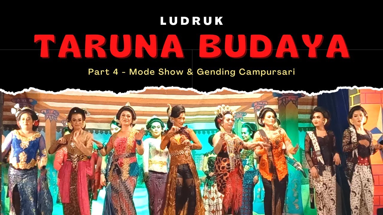 LUDRUK TARUNA BUDAYA Malang, Part 4 - Mode Show & Gending Campursari