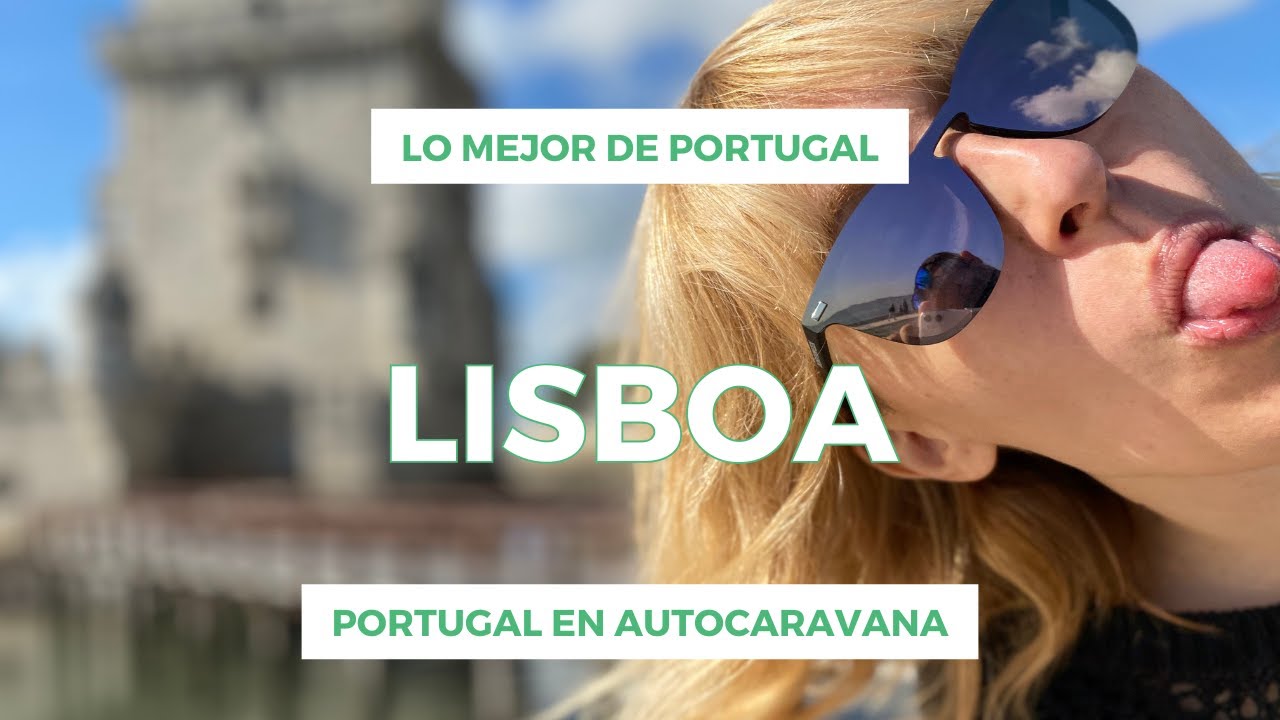 PORTUGAL 🇵🇹 en AUTOCARAVANA 🚐 Qué ver en LISBOA