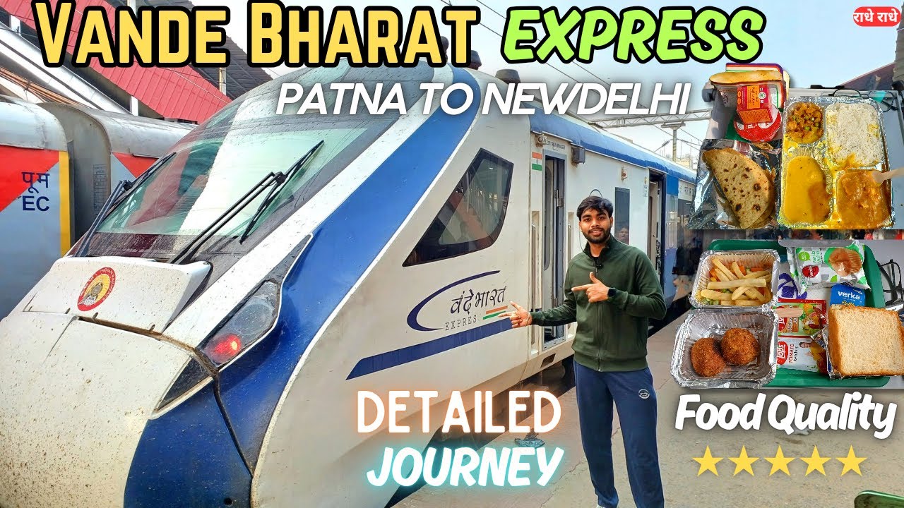 VANDE BHARAT Express 🇮🇳 Detailed Train Journey | Patna to New Delhi by India's Fastest Train 🚅