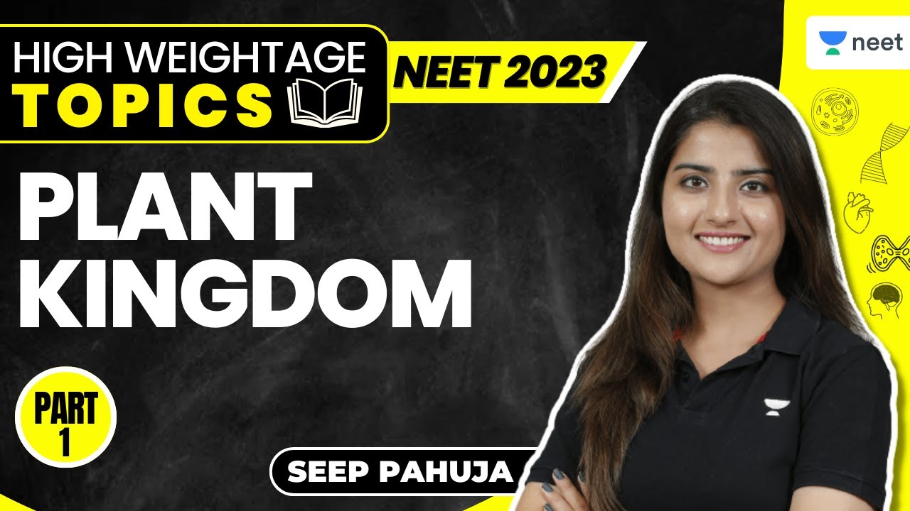 Plant Kingdom | Part 1 | High Weightage Topics | NEET 2023 | Seep Pahuja