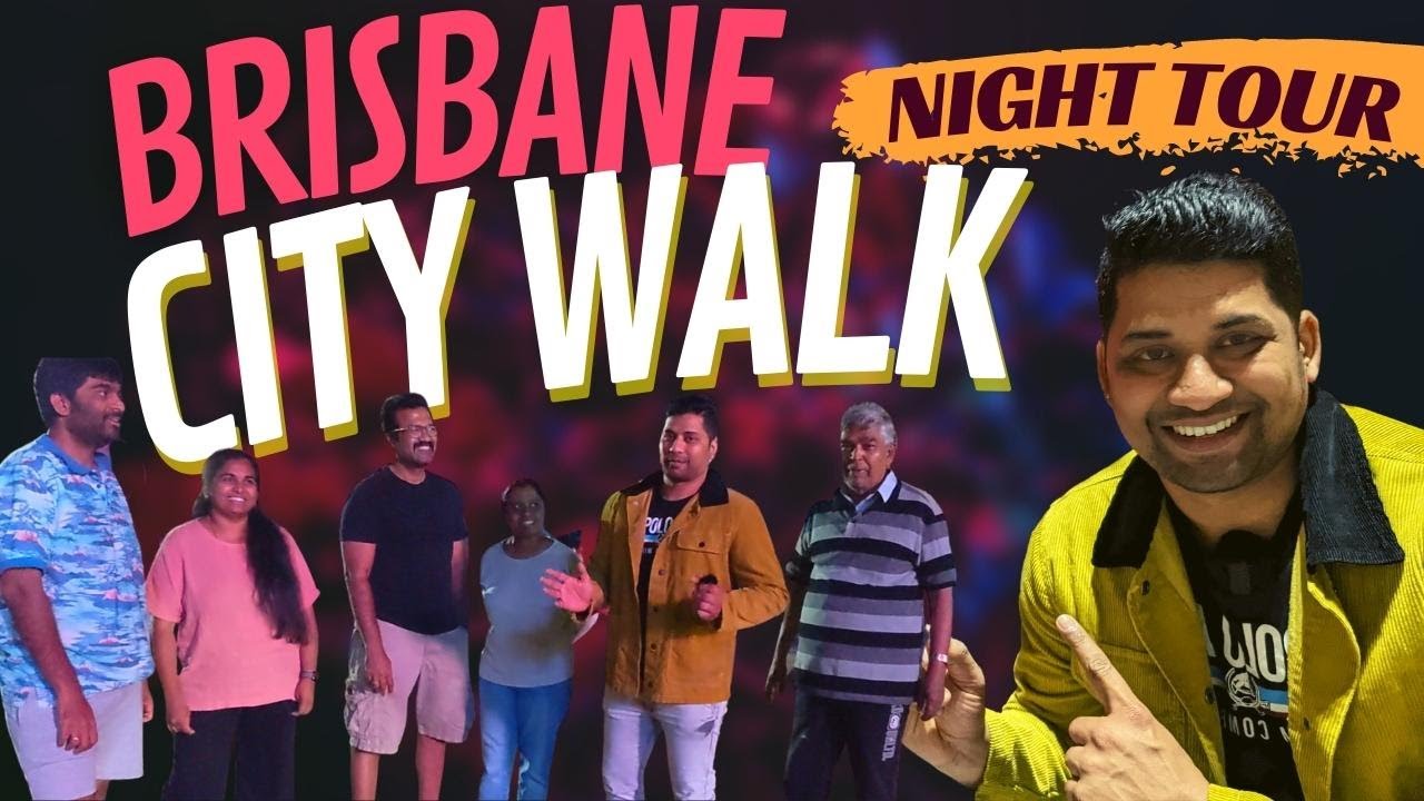 🇦🇺 Brisbane City Walk-Night Tour| Sunshine State| River City| Australia Tamil Vlog| Melbourne Macha
