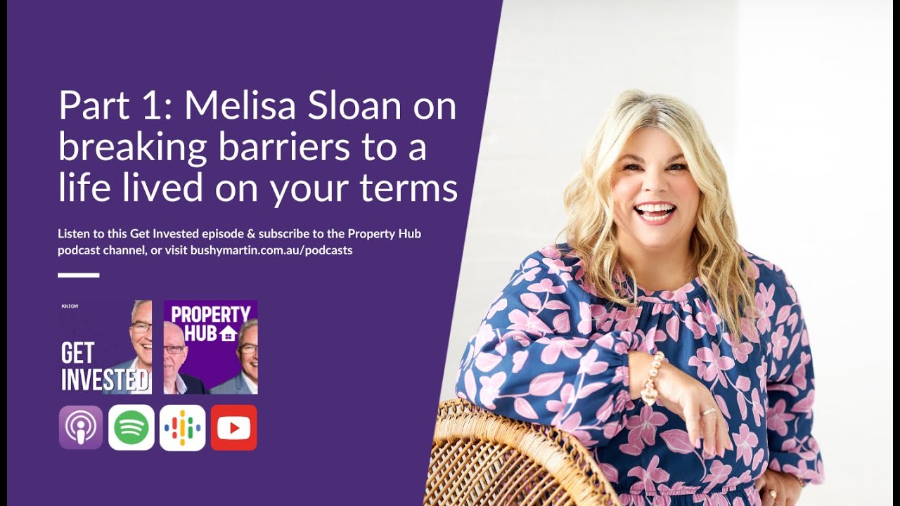 Get Invested: Part 1 - Melisa Sloan on breaking barriers to a life lived on your terms