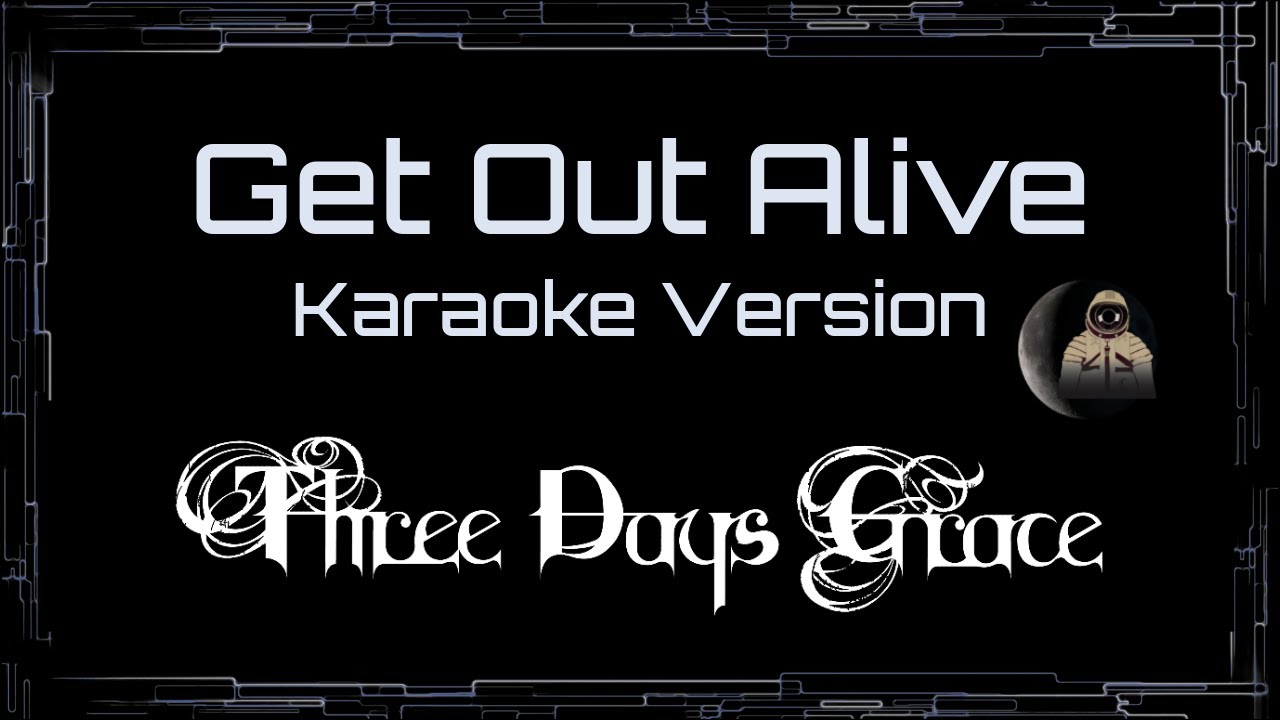 Three Days Grace • Get Out Alive (CC Karaoke / Instrumental) [UVR]