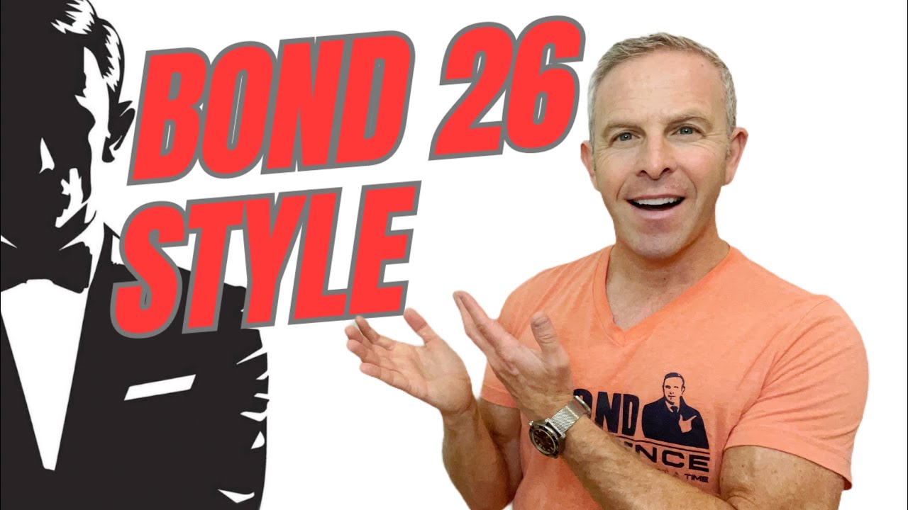 BOND 26 STYLE and Casual Clothing Choices!