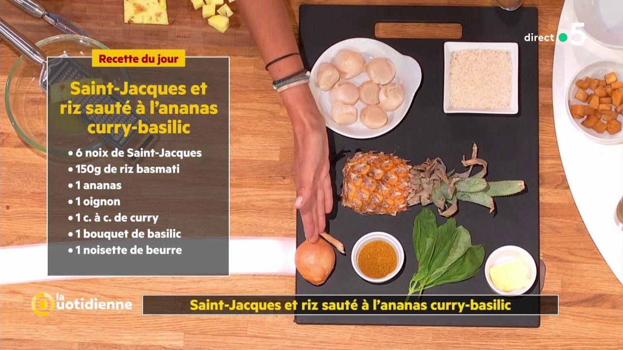 Recette : Saint-jacques et riz saut&eacute; &agrave; l'ananas curry-basilic - La Quotidienne
