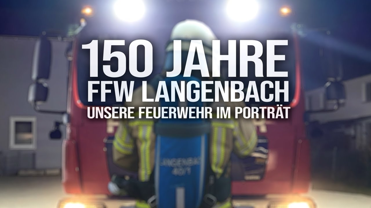 150 Jahre FFW Langenbach - Unsere Feuerwehr im Porträt