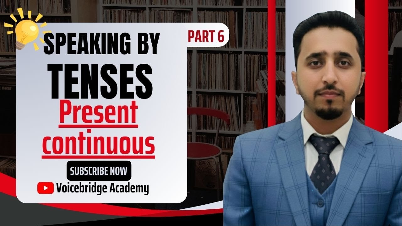 Present Continuous Tense | Part 6 | Spoken English | Voicebridge Academy