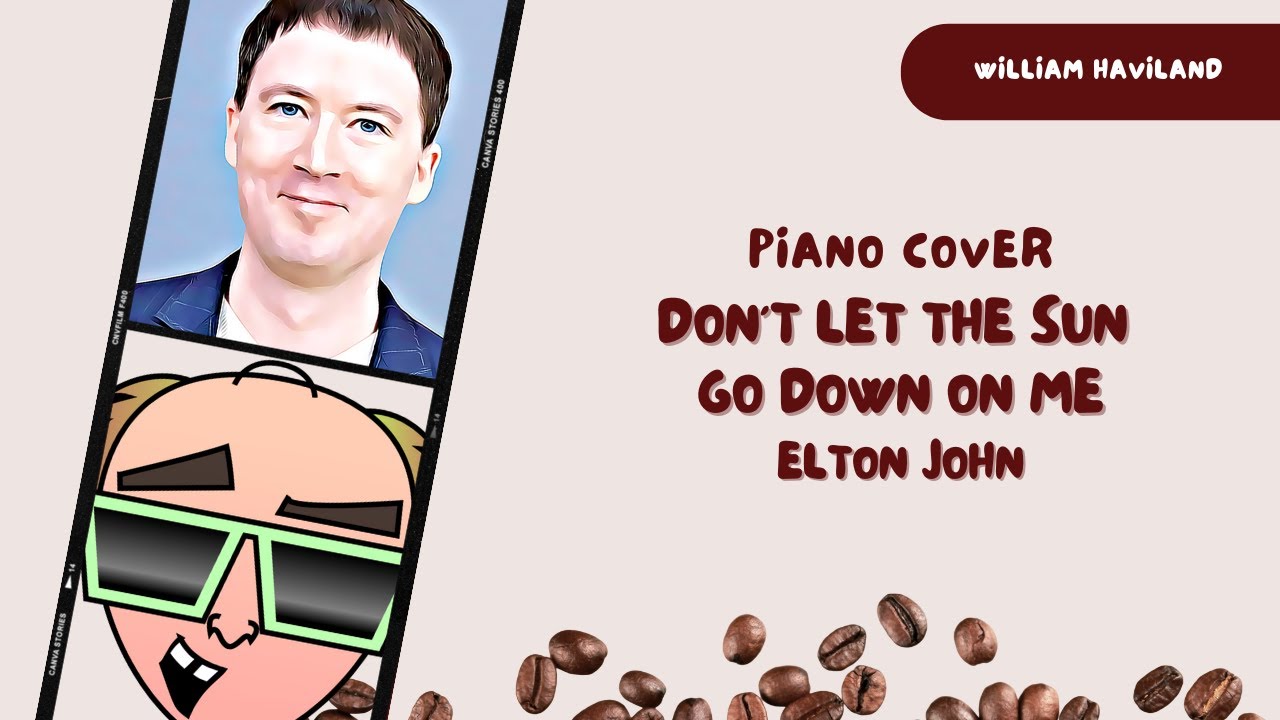 Don't Let The Sun Go Down On Me piano cover