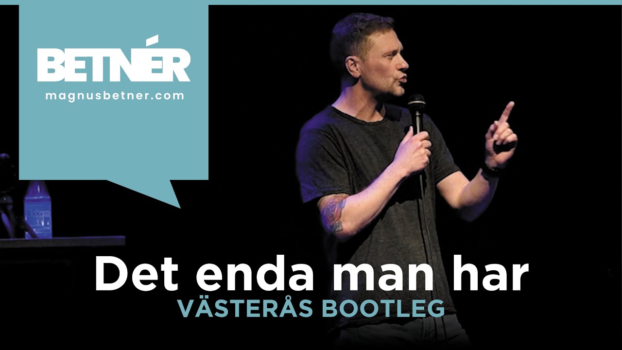 Det enda man har - Västerås bootleg