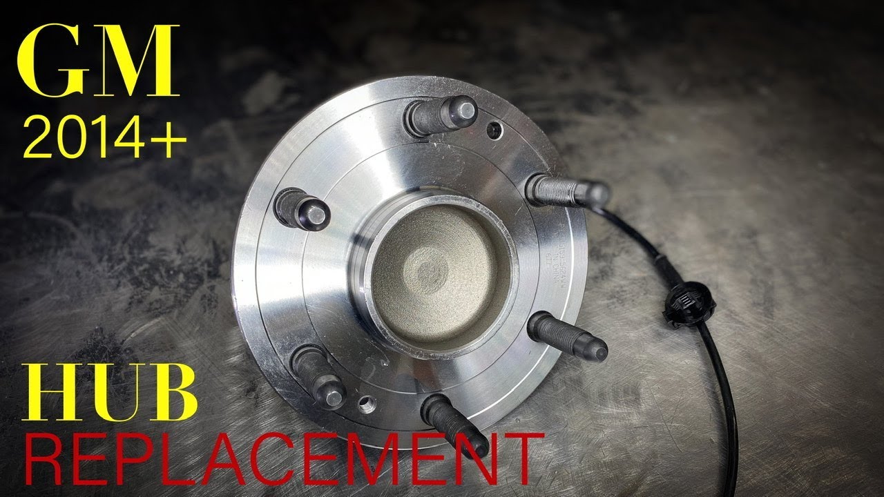 Gm Truck and SUV Wheel Hub Replacement (2014-2019)