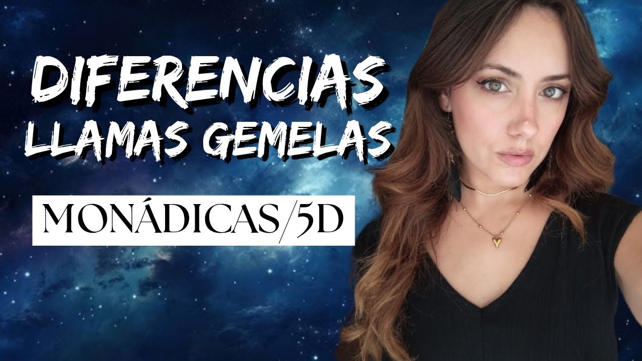 Diferencias entre Llamas Gemelas Monádicas o 5D 💫