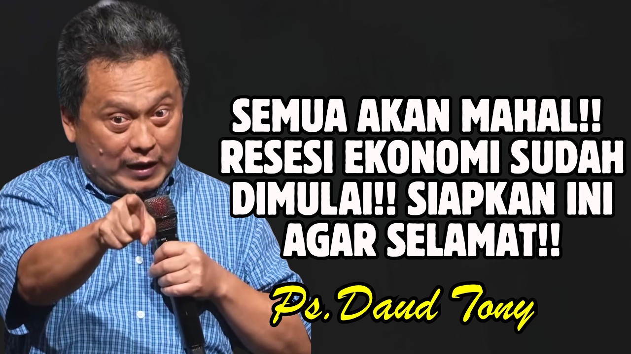 SEMUA AKAN JADI MAHAL!!! KRISISA EKONOMI SUDAH DIMULAI! SIAPKAN INI AGAR SELAMAT! | EV. DAUD TONY