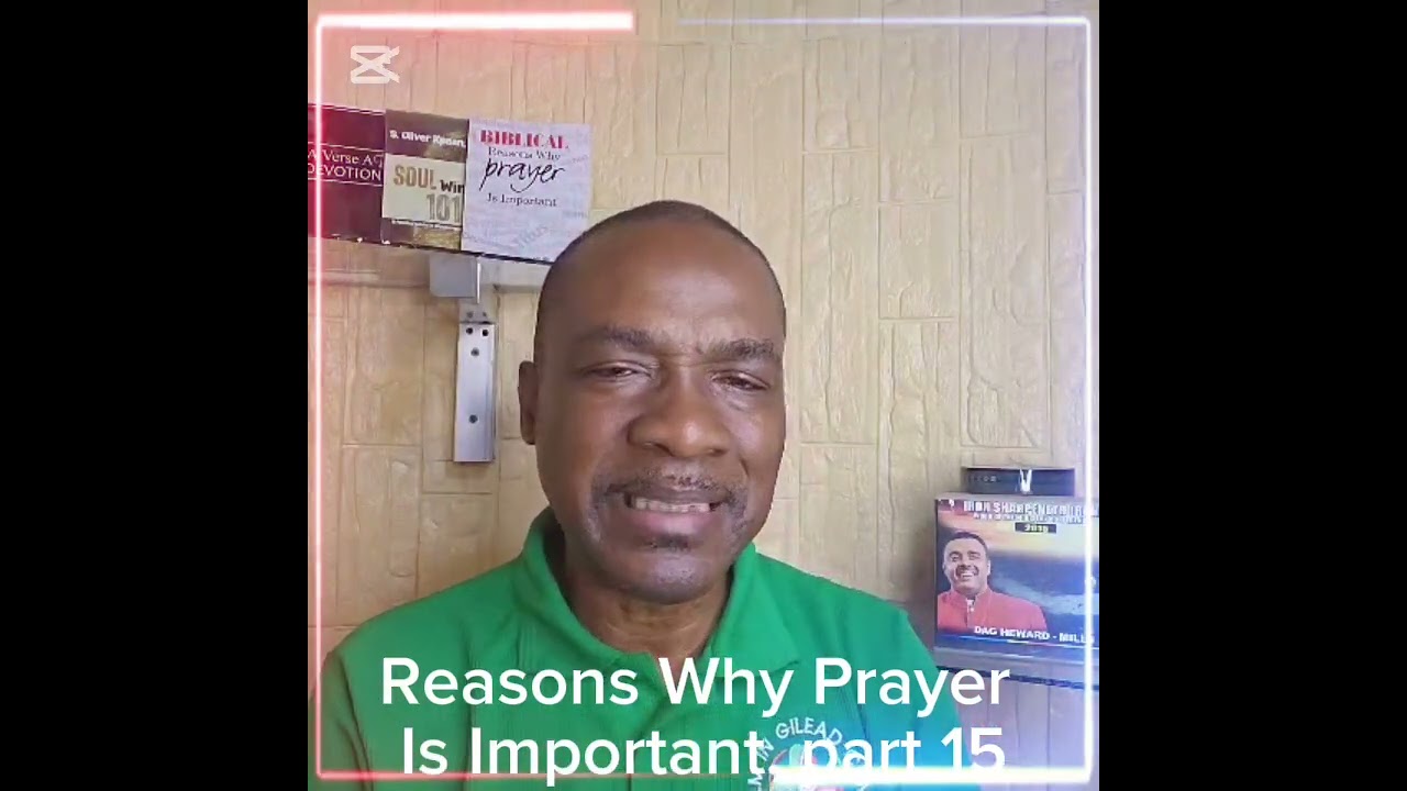 Reasons Why Prayer Is Important. Part 15
