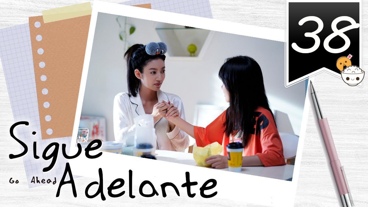 【SUB ESPAÑOL】 ⭐ Drama: Go Ahead - Sigue Adelante. (Episodio 38)