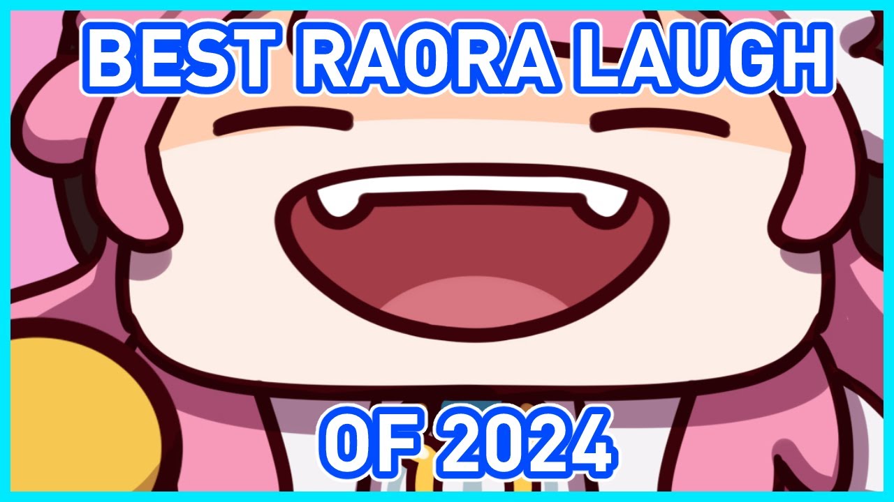 The Best Raora Laugh Of 2024